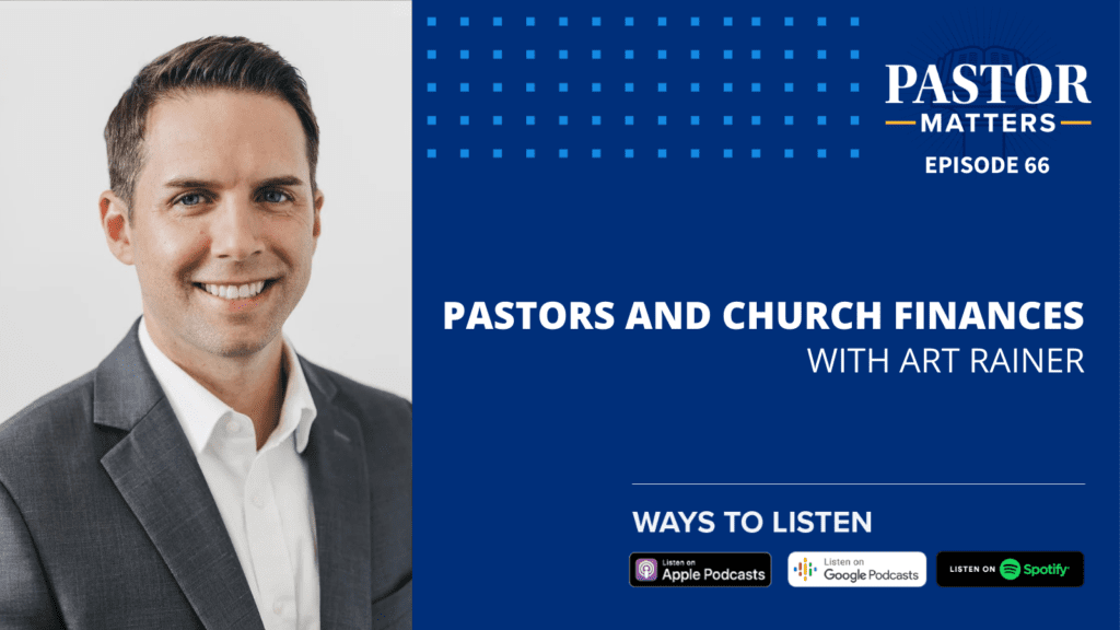 Episode 66: Pastors and Church Finances (with Art Rainer)