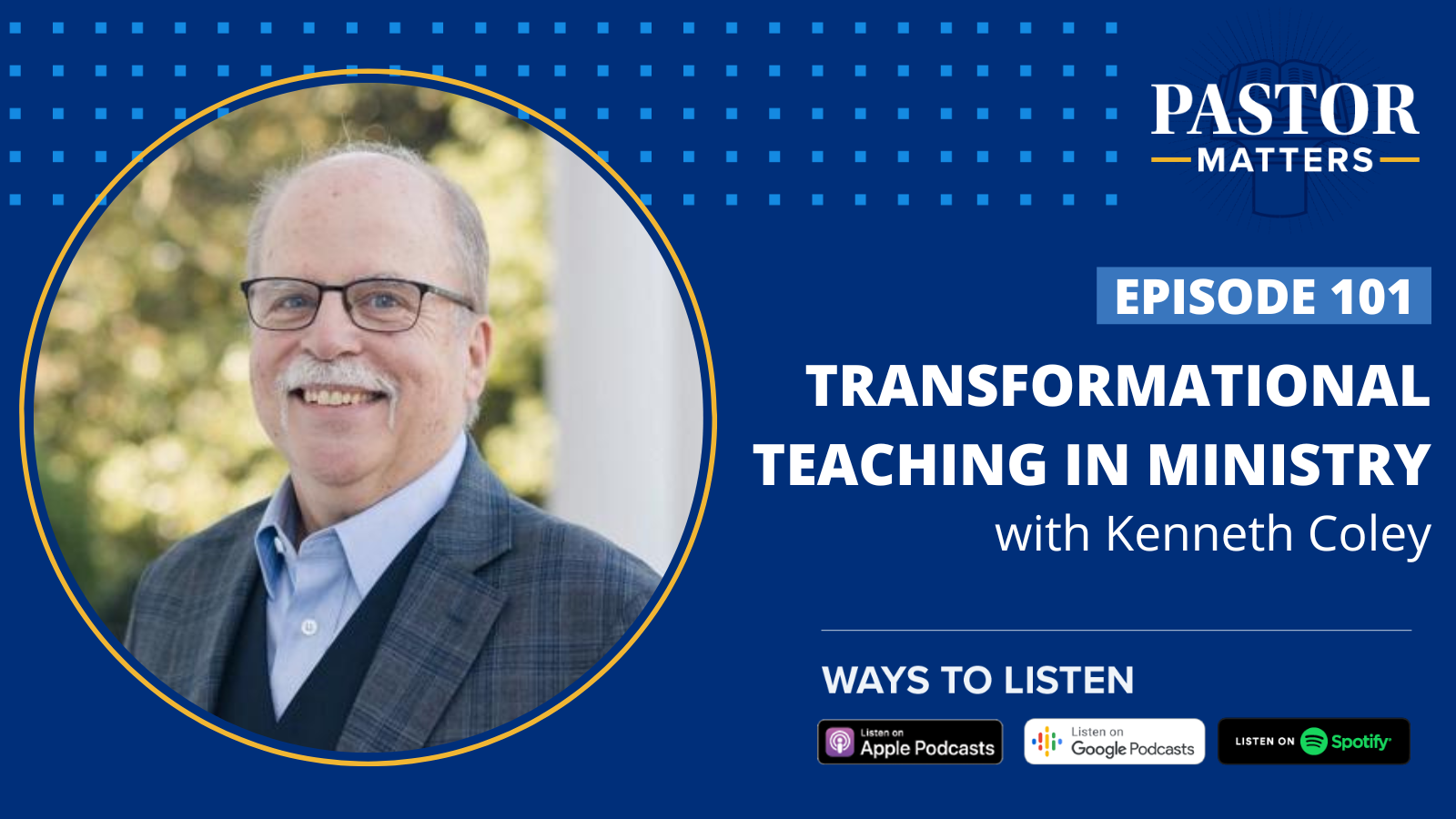 Episode 101 Transformational Teaching in Ministry with Coley