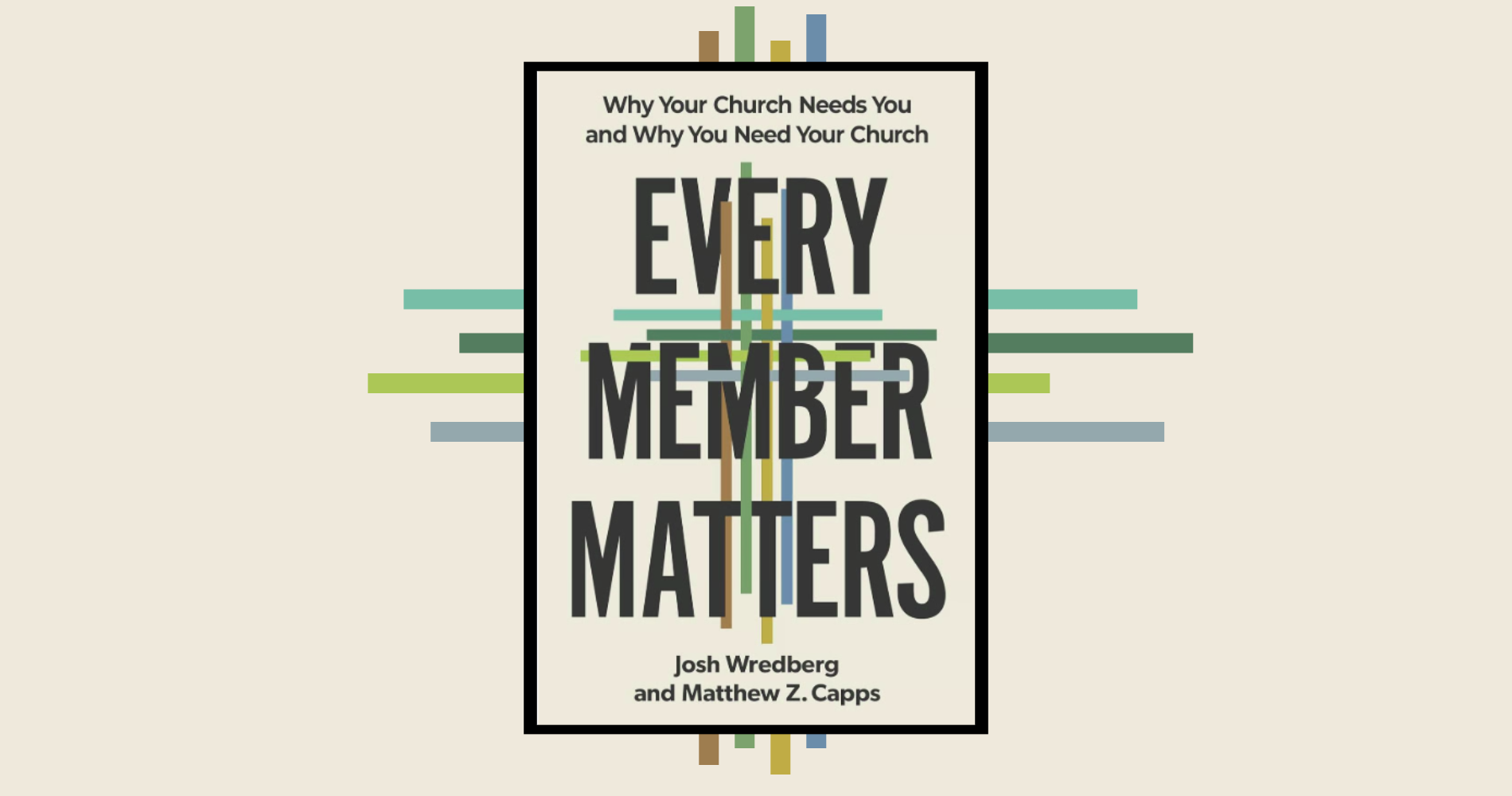 Recommended Resource - Every Member Matters: Why Your Church Needs You ...